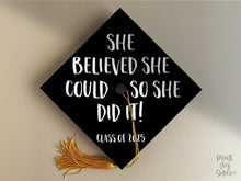 PRINTABLE Grad Cap Topper, She Believed She Could So She Did It, Class Of 2025 Graduation Cap Decoration For Her, Nurse, Teacher, Girl