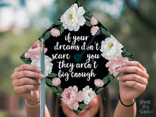Grad Cap Topper PRINTABLE, If Your Dreams Don't Scare You, Graduation Cap Decoration, Nurse, Teacher, Girl Hat Topper, Floral