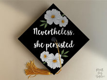 Grad Cap Topper PRINTABLE, Nevertheless She Persisted, Graduation Cap Decoration, Nurse, Teacher, Girl Floral