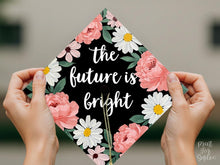 Grad Cap Topper PRINTABLE, The Future Is Bright, Graduation Cap Decoration, Nurse, Teacher, Girl, Floral