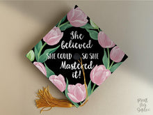 PRINTABLE Grad Cap Topper, She Believed She Could So She Mastered It, Graduation Decoration, Nurse, Teacher, Girl, Pink Floral