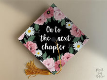 PRINTABLE Grad Cap Topper, On To The Next Chapter, Graduation Cap Decoration, Nurse, Teacher, Girl Hat Topper, Floral