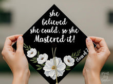 Grad Cap Topper PRINTABLE, She Believed She Could So She Mastered It, Graduation Decoration, Nurse, Teacher, Girl, Floral