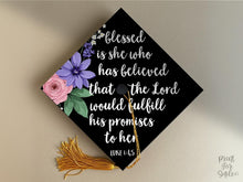 PRINTABLE Grad Cap Topper, Blessed Is She Who Has Believed That The Lord, Graduation Decoration, Nurse, Teacher, Girl, Luke 1:45