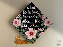 Grad Cap Topper PRINTABLE, What Feels Like The End Is Often The Beginning, Graduation Cap Decoration, Nurse, Teacher, Girl Hat Topper
