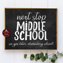 Last Day Of Elementary Next Stop Middle School Sign Printable Chalkboard