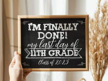 Last Day Of Eleventh Grade Sign 11th Chalkboard Printable End Of School Year Photo Booth Props Milestone Class Of 2025