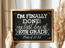 Last Day Of Tenth Grade Sign 10th Chalkboard Printable End Of School Year Photo Booth Props Milestone Class Of 2026