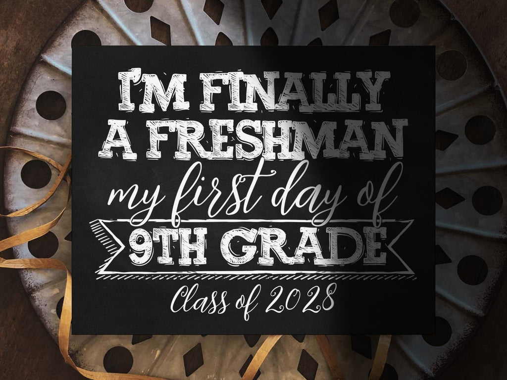 First Day Of 9th Grade Sign Freshman Year Sign PRINTABLE Class Of 2028