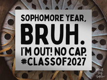 Last Day Of Sophomore Year Bruh Sign PRINTABLE, Class Of 2027, School Sign, Photo Props, End Of School