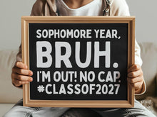 Last Day Of Sophomore Year Bruh Chalkboard Sign PRINTABLE, Class Of 2027, School Sign, Photo Props, End Of School