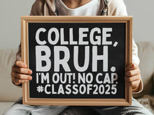 Last Day Of College Sign Bruh Chalkboard PRINTABLE, School Sign, Photo Props, End Of School, College Graduation