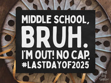 Last Day Of Middle School Bruh Sign Chalkboard 8th Grade PRINTABLE School Sign, Photo Props, End Of School