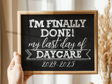 Last Day Of Daycare Sign Chalkboard, PRINTABLE 2025 End Of School Year, Photo Booth Props Milestone