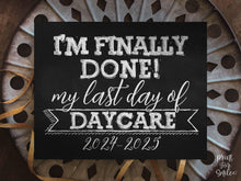 Last Day Of Daycare Sign Chalkboard, PRINTABLE 2025 End Of School Year, Photo Booth Props Milestone