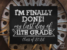 Last Day Of Eleventh Grade Sign, 11th Grade Chalkboard PRINTABLE End Of School Year, Photo Booth Props Milestone, Class Of 2026