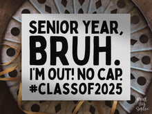 Last Day Of Senior Year Bruh Sign PRINTABLE Class Of 2025 School Sign End Of School Photo Props