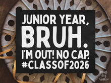 Last Day Of Junior Year Bruh Chalkboard Sign PRINTABLE, Class Of 2026 School Sign, Photo Props, End Of School