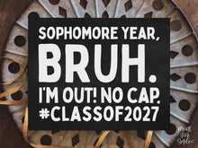 Last Day Of Sophomore Year Bruh Chalkboard Sign PRINTABLE, Class Of 2027, School Sign, Photo Props, End Of School