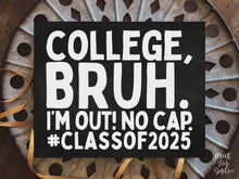Last Day Of College Sign Bruh Chalkboard PRINTABLE, School Sign, Photo Props, End Of School, College Graduation