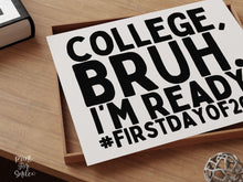 First Day Of College Sign Bruh PRINTABLE, Back To School Sign, 1st Day Photo Props