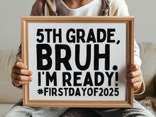 First Day Of 5th Grade Sign Bruh Fifth Grade PRINTABLE, Back To School Sign, 1st Day Photo Props