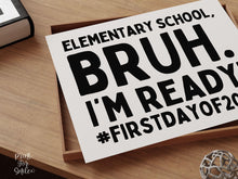 First Day Of Elementary School Sign Bruh 1st Grade PRINTABLE, Back To School Sign, 1st Day Photo Props