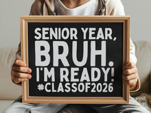 First Day Of Senior Year Sign Bruh PRINTABLE, Class Of 2026, Chalkboard Back To School Sign, 1st Day Photo Props
