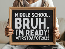 First Day Of Middle School Sign, Bruh 6th Grade PRINTABLE, Chalkboard, Back To School Sign, 1st Day Photo Props