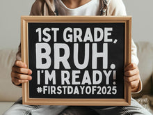 First Day Of First Grade Sign 1st Bruh PRINTABLE, Chalkboard, Back To School Sign, 1st Day Photo Props