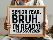 First Day Of Senior Year Bruh Sign PRINTABLE, Class Of 2026, Back To School Sign, 1st Day Photo Props