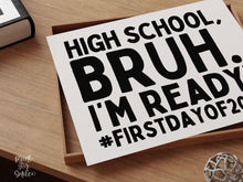 First Day Of High School Bruh Sign 9th Grade PRINTABLE, Back To School Sign, 1st Day Photo Props