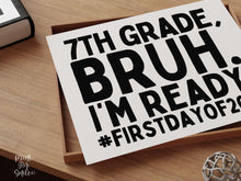 First Day Of 7th Grade Sign Bruh Seventh Grade PRINTABLE, Back To School Sign, 1st Day Photo Props