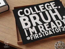 First Day Of College Bruh Sign PRINTABLE, Chalkboard Back To School Sign, 1st Day Photo Props
