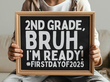 First Day Of Second Grade Sign Bruh 2nd Grade PRINTABLE, Chalkboard, Back To School Sign, 1st Day Photo Props