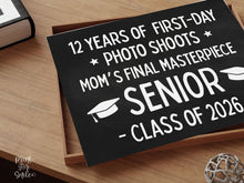 PRINTABLE First Day Of Senior Year Sign 12th Grade Sign Class Of 2026 Chalkboard Last High School Sign Photo Prop Bold Simple Modern Mom