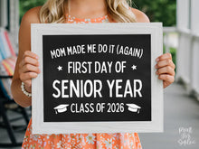Funny First Day Of Senior Year Sign PRINTABLE 12th Grade Sign Class Of 2026 Chalkboard Last High School Sign Photo Prop Bold Simple For Mom