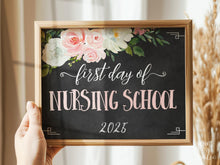 First Day Of Nursing School Sign Girl PRINTABLE Floral Chalkboard Back To School Sign Photo Prop