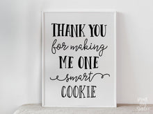PRINTABLE Thank You For Making Me One Smart Cookie Sign, Graduation Decor, Grad Party Decorations