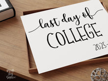 Last Day Of College Sign, College Senior Graduate Sign PRINTABLE