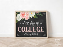 Floral Last Day Of College Sign PRINTABLE Girl, 2026 School Photo Prop Chalkboard