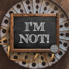I'm Not Sign Graduation Sign PRINTABLE