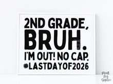 Last Day Of 2nd Grade Sign Bruh Second Grade PRINTABLE, School Sign, Photo Props, End Of School