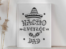 Nacho Average Dad Sign Fathers Day Decor Printable