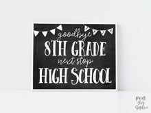 Next Stop High School Sign, Last Day of 8th Grade Printable, Graduation Chalkboard Photo Prop, Instant Download 2025-2026