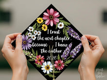 Christian Grad Cap Topper, I Trust the Next Chapter Because I Know the Author, Graduation Cap Topper Printable, Floral Decor