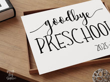 Goodbye Preschool Sign, Last Day Of Preschool Sign, School Photo Prop Printable