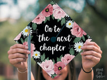PRINTABLE Grad Cap Topper, On To The Next Chapter, Graduation Cap Decoration, Nurse, Teacher, Girl Hat Topper, Floral