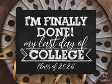Last Day Of College Sign, Chalkboard PRINTABLE, 2026 End Of School Year, Photo Booth Props Milestone
