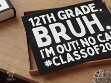 Last Day Of 12th Grade Chalkboard Sign Bruh PRINTABLE, School Sign, Photo Props, Class Of 2026
